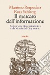 Il mercato dell'informazione. Notizie vere, false e sensazionali nella Venezia del Cinquecento libro