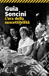 L'era della suscettibilità libro di Soncini Guia