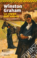 La coppa dell'amore. La saga di Poldark. Vol. 10 libro