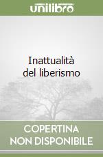 Inattualità del liberismo