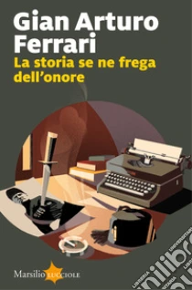 La storia se ne frega dell'onore