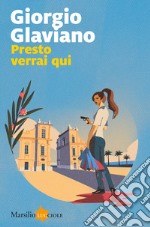 Presto verrai qui libro