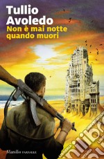 Non è mai notte quando muori libro