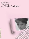 Tre studi su Claudia Cardinale libro