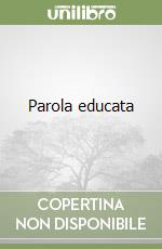 Parola educata libro