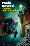 L'ombra della solitudine libro