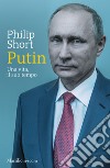 Putin. Una vita, il suo tempo libro