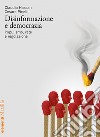 Disinformazione e democrazia. Populismo, rete e regolazione libro