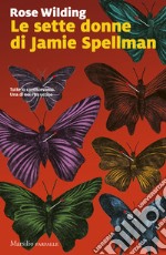 Le sette donne di Jamie Spellman libro