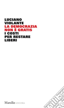 La democrazia non � gratis. I costi per restare liberi