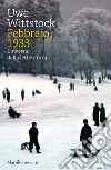 Febbraio 1933. L'inverno della letteratura libro di Wittstock Uwe