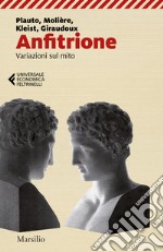 Anfitrione. Variazioni sul mito libro