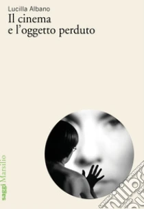 Il cinema e l'oggetto perduto