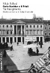 Carlo Kechler e il Friuli. Tra Risorgimento, Stato unitario e Italia liberale libro