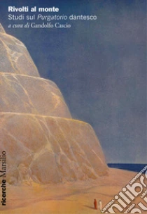 Rivolti al monte. Studi sul �Purgatorio� dantesco