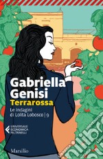 Terrarossa. Le indagini di Lolita Lobosco. Vol. 9 libro