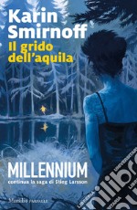 Il grido dell'aquila. Millennium. Vol. 7 libro