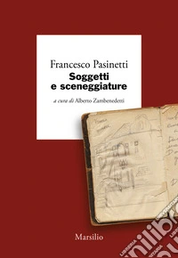 Soggetti e sceneggiature. Ediz. critica libro