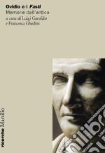 Ovidio e i Fasti. Memorie dall'antico libro