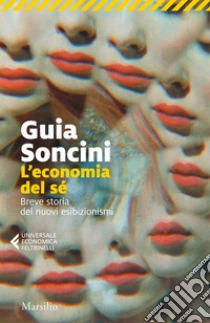 L'economia del s�. Breve storia dei nuovi esibizionismi