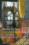 L'eco del tempo. Quattro compositori, la guerra e l'Olocausto, la musica della memoria libro