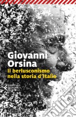 Il berlusconismo nella storia d'Italia libro