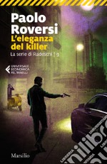 L'eleganza del killer. La serie di Radeschi. Vol. 9 libro