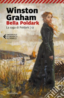 Bella Poldark. La saga di Poldark. Vol. 12