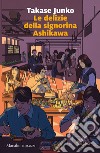 Le delizie della signorina Ashikawa libro di Takase Junko