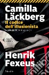 Il codice dell'illusionista libro di Läckberg Camilla Fexeus Henrik