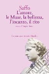 L'amore, le Muse, la bellezza, l'incanto, il rito libro