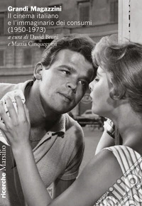 Grandi Magazzini. Il cinema italiano e l'immaginario dei consumi (1950-1973)