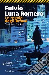 Le regole degli infami libro di Luna Romero Fulvio