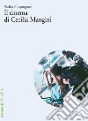 Il cinema di Cecilia Mangini libro di Cinquegrani Mattia