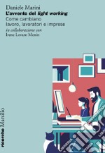 L'avvento del light working. Come cambiano lavoro, lavoratori e imprese