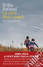 La città degli angeli. Racconto da Beslan