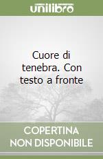 Cuore di tenebra. Con testo a fronte libro