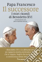 Il successore. I miei ricordi di Benedetto XVI libro