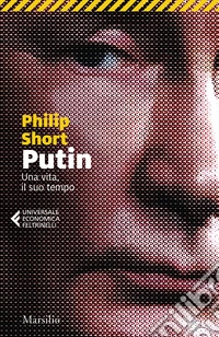 Putin. Una vita, il suo tempo