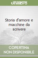 Storia d'amore e macchine da scrivere libro