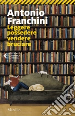 Leggere possedere vendere bruciare libro