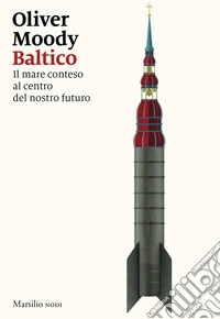 Baltico. Il mare conteso al centro del nostro futuro libro