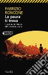 La paura ti trova. La prima inchiesta del cronista vinaio libro