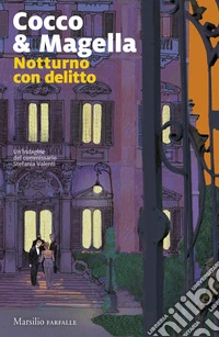 Notturno con delitto. Un'indagine del commissario Stefania Valenti libro