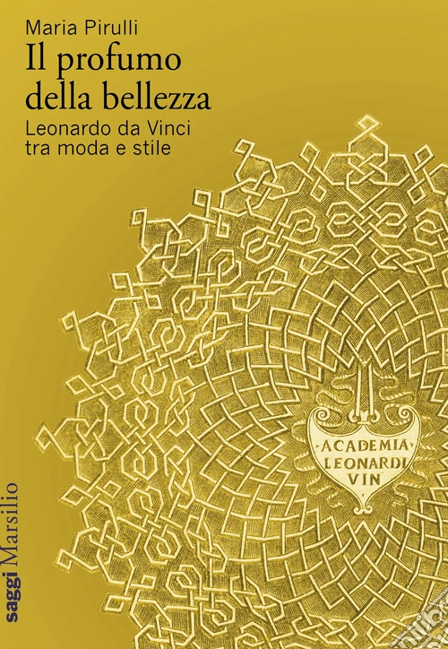 Il profumo della bellezza. Leonardo da Vinci tra moda e stile