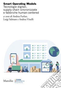 Smart Operating Models. Tecnologie digitali, supply chain sincronizzate e fabbriche human-centered libro