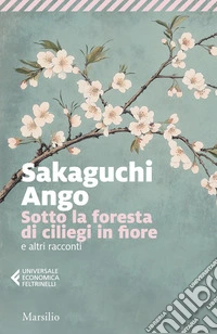 Sotto la foresta di ciliegi in fiore e altri racconti libro