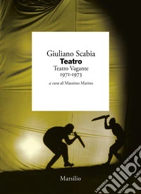 Teatro. Teatro Vagante 1971-1973 libro