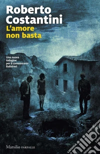 L'amore non basta. Una nuova indagine per il commissario Balistreri libro
