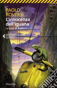 L'innocenza dell'iguana. La serie di Radeschi. Vol. 11 libro